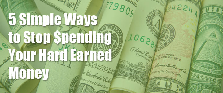 5 Simple Ways to Stop $pending Your Hard Earned Money